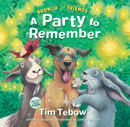 Bronco and Friends: A Party to Remember Hardcover by Tim Tebow with A.J. Gregory