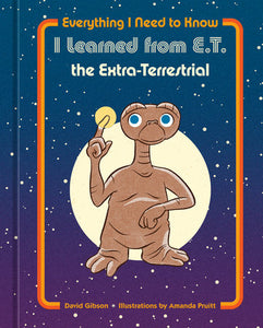 Everything I Need to Know I Learned from E.T. the Extra-Terrestrial Hardcover by NBC Universal