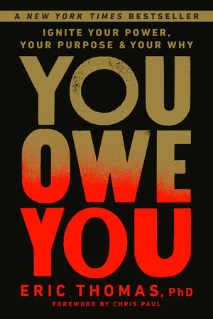 You Owe You Hardcover by Eric Thomas, PhD