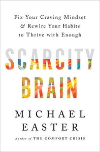 Scarcity Brain Hardcover by Michael Easter