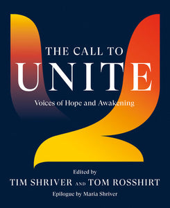 The Call to Unite Hardcover by Edited by Tim Shriver and Tom Rosshirt