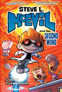 Steve L. McEvil and the Second Wind Hardcover by Lucas Turnbloom