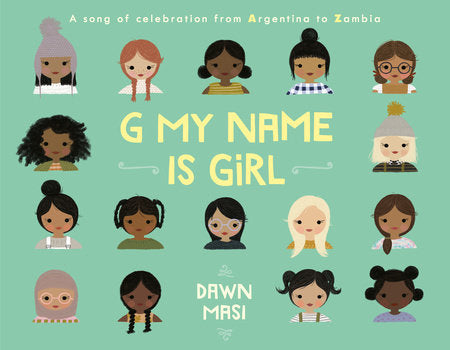 G My Name Is Girl Hardcover by Written and illustrated by Dawn Masi