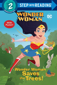 Wonder Woman Saves the Trees! (DC Super Heroes: Wonder Woman) Paperback by Christy Webster; illustrated by Pernille Orum