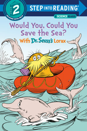 Would You, Could You Save the Sea? With Dr. Seuss's Lorax Paperback by Todd Tarpley