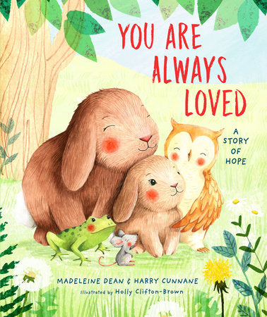 You Are Always Loved Hardcover by Madeleine Dean and Harry Cunnane; illustrated by Holly Clifton-Brown