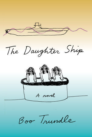 The Daughter Ship: A Novel Hardcover by Boo Trundle