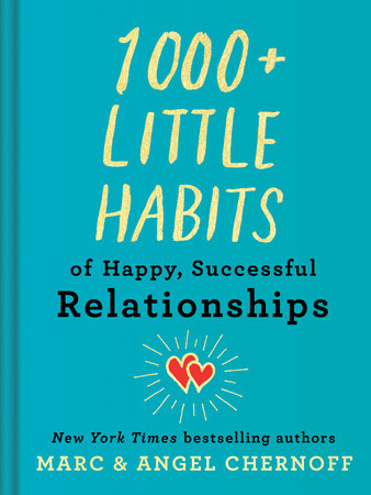 1000+ Little Habits of Happy, Successful Relationships Hardcover by Marc Chernoff and Angel Chernoff