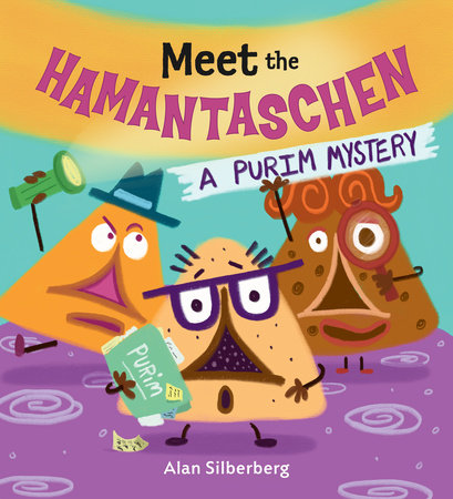 Meet the Hamantaschen Hardcover by Written and Illustrated by Alan Silberberg