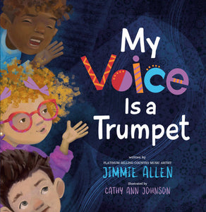 My Voice Is a Trumpet Hardcover by Jimmie Allen; Illustrated by Cathy Ann Johnson