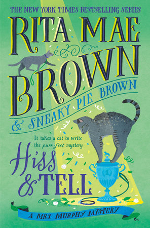 Hiss & Tell: A Mrs. Murphy Mystery Hardcover by Rita Mae Brown