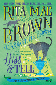 Hiss & Tell: A Mrs. Murphy Mystery Hardcover by Rita Mae Brown