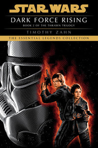 Dark Force Rising: Star Wars Legends (The Thrawn Trilogy) Paperback by Timothy Zahn