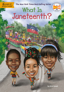 What Is Juneteenth? Paperback by Kirsti Jewel; illustrated by Manuel Gutierrez