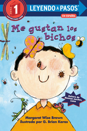 Me gustan los bichos (I Like Bugs Spanish Edition) Paperback by Margaret Wise Brown; illustrated by G. Brian Karas