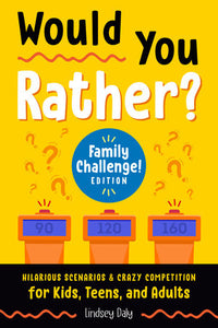 Would You Rather? Family Challenge! Edition Paperback by Lindsey Daly