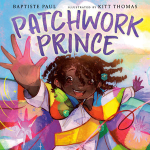 Patchwork Prince Hardcover by Baptiste Paul; illustrated by Kitt Thomas