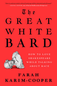 The Great White Bard Hardcover by Farah Karim-Cooper