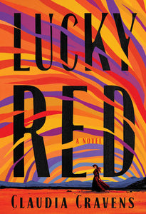 Lucky Red: A Novel Hardcover by Claudia Cravens