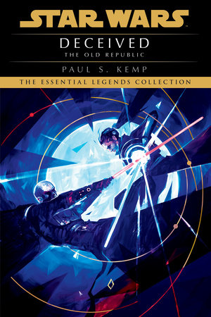 Deceived: Star Wars Legends (The Old Republic) Paperback by Paul S. Kemp