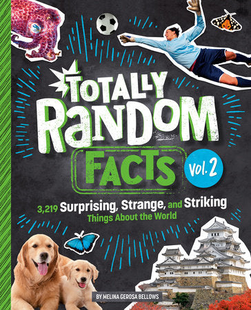 Totally Random Facts Volume 2: 3,219 Surprising, Strange, and Striking Things About the World Hardcover by Melina Gerosa Bellows