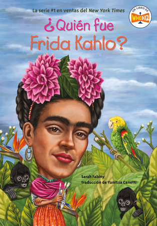 ¿Quién fue Frida Kahlo? Paperback by Sarah Fabiny; Illustrated by Jerry Hoare; Translated by Yanitzia Canetti