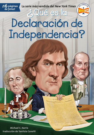 ¿Qué es la Declaración de Independencia? Paperback by Michael C. Harris; Illustrated by Jerry Hoare; Translated by Yanitzia Canetti