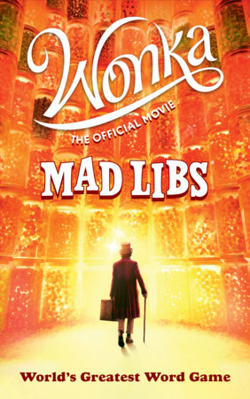 Wonka: The Official Movie Mad Libs Paperback by Roald Dahl & Mickie Matheis