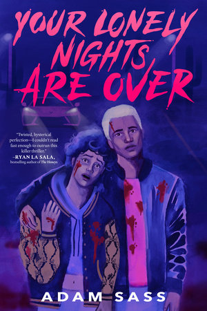 Your Lonely Nights Are Over Hardcover by Adam Sass