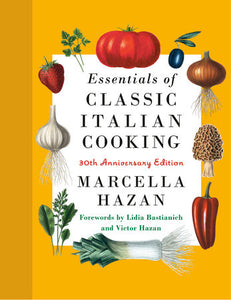 Essentials of Classic Italian Cooking Hardcover by Marcella Hazan