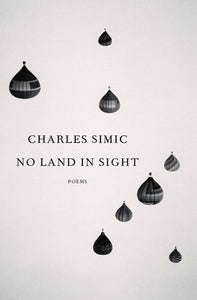 No Land in Sight Hardcover by Charles Simic