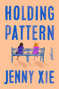 Holding Pattern: A Novel Hardcover by Jenny Xie