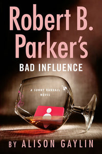 Robert B. Parker's Bad Influence Hardcover by Alison Gaylin