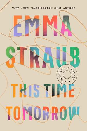 This Time Tomorrow: A Novel Paperback by Emma Straub