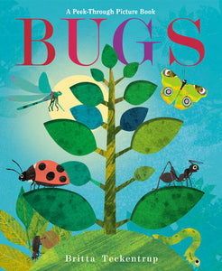 Bugs: A Peek-Through Picture Book Hardcover by Britta Teckentrup