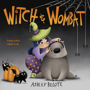 Witch & Wombat Hardcover by Ashley Belote