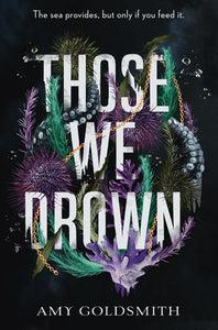 Those We Drown Hardcover by Amy Goldsmith