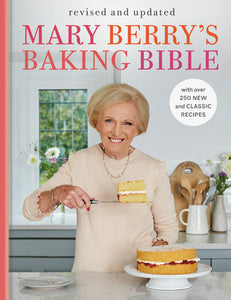 Mary Berry's Baking Bible: Revised and Updated: With Over 250 New and Classic Recipes Hardcover by Mary Berry