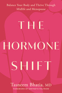 The Hormone Shift Hardcover by Tasneem Bhatia, MD