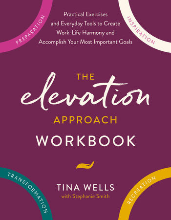 The Elevation Approach Workbook Paperback by Tina Wells with Stephanie Smith