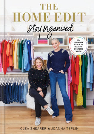 The Home Edit: Stay Organized Hardcover by Clea Shearer and Joanna Teplin