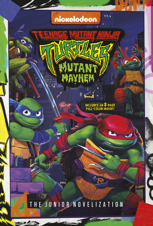 Teenage Mutant Ninja Turtles: Mutant Mayhem: The Junior Novelization Paperback by Random House