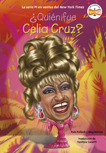 ¿Quién fue Celia Cruz? Paperback by Pam Pollack and Meg Belviso; Illustrated by Jake Murray; Translated by Yanitzia Canetti