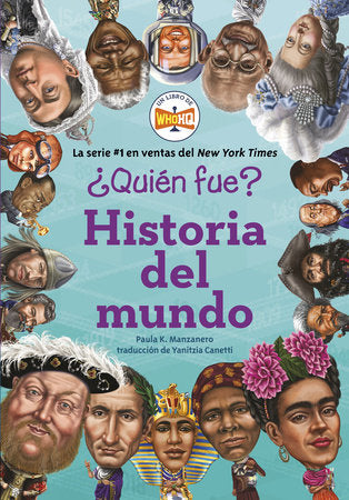 ¿Quién fue?: Historia del mundo Paperback by Paula K. Manzanero; Illustrated by Robert Squier; Translated by Yanitzia Canetti