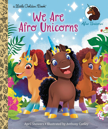 We Are Afro Unicorns Hardcover by April Showers; illustrated by Anthony Conley