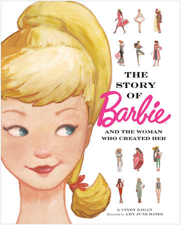 The Story of Barbie and the Woman Who Created Her (Barbie) Hardcover by Cindy Eagan