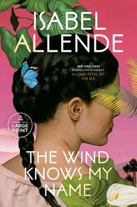 The Wind Knows My Name: A Novel Paperback by Isabel Allende