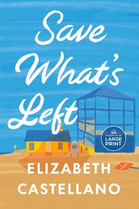 Save What's Left: A Novel Paperback by Elizabeth Castellano