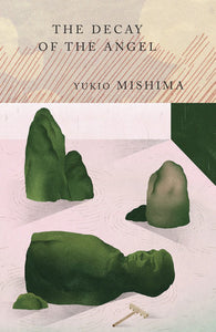 The Decay of the Angel: The Sea of Fertility, 4 Paperback by Yukio Mishima