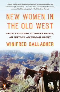 New Women in the Old West Paperback by Winifred Gallagher